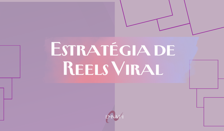 175229Estratégia de Reels Viral: Seu Caminho para o Estrelato Digital